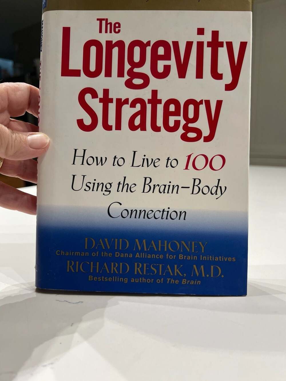 The Longevity Strategy: How to Live to 100 Using Brain-Body Connection Hardcover